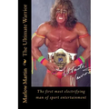 The Ultimate Warrior: The first most electrifying man of sport entertainment