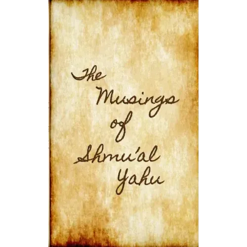 The Musings of SHMU'AL YAHU