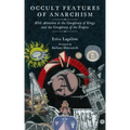 Occult Features of Anarchism: With Attention to the Conspiracy of Kings and the Conspiracy of the Peoples