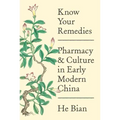 Know Your Remedies: Pharmacy and Culture in Early Modern China