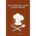 The Pound Cake Cook Book