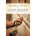 Broken Tools In God's Hands