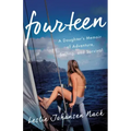 Fourteen: A Daughter's Memoir of Adventure, Sailing, and Survival