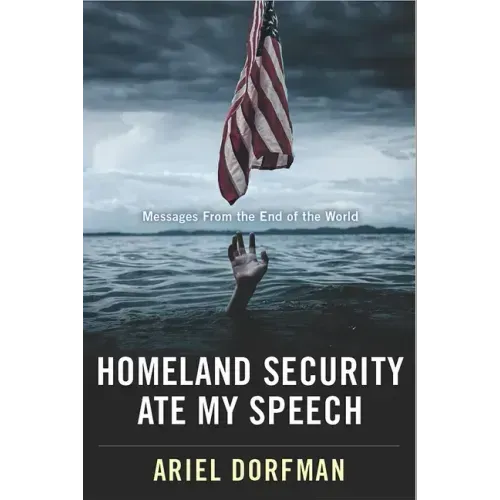 Homeland Security Ate My Speech: Messages from the End of the World