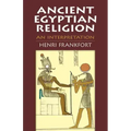 Ancient Egyptian Religion: An Interpretation