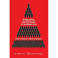 Inequality and Exclusion in Southeast Asia: Old Fractures, New Frontiers