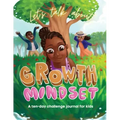 Let's Talk About Growth Mindset: A Challenge Journal for Kids