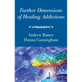 Further Dimensions of Healing Addictions