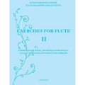 Exercises for Flute II: Exercises for tone, technique and speed - scales, tonguing, dynamics and vibrato