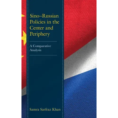 Sino-Russian Policies in the Center and Periphery: A Comparative Analysis