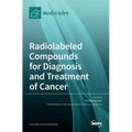 Radiolabeled Compounds for Diagnosis and Treatment of Cancer