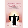 A Praise Dancer's Prayer Life: A 21-Day Devotional & Journal For Women