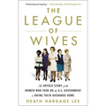 The League of Wives: The Untold Story of the Women Who Took on the U.S. Government to Bring Their Husbands Home