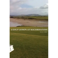 A Golf Lesson at Machrihanish