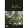 The Bible and the Environment: Towards a Critical Ecological Biblical Theology