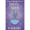 Son of a Stitch: A Knitorious Murder Mystery Book 5