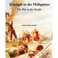 Triumph in the Philippines: The War in the Pacific