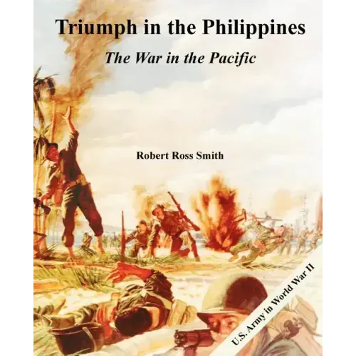 Triumph in the Philippines: The War in the Pacific