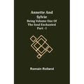 Annette and Sylvie: Being Volume One of The Soul Enchanted Part - I