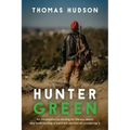 Hunter Green: An Introduction to Hunting for the Eco-Aware Who Think Hunting is Weird But Are Kind of Considering It