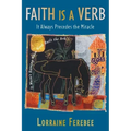 Faith Is a Verb: It Always Precedes the Miracle