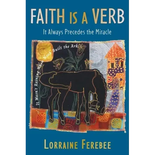 Faith Is a Verb: It Always Precedes the Miracle