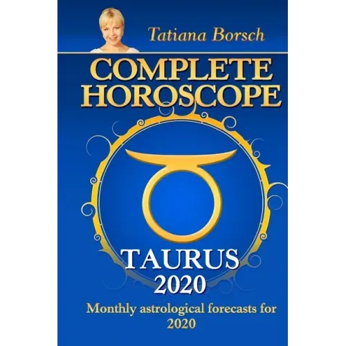 Complete Horoscope Taurus 2020: Monthly Astrological Forecasts for 2020
