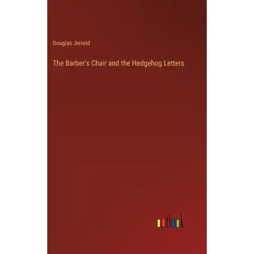 The Barber's Chair and the Hedgehog Letters