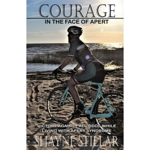 Courage in the Face of Apert: Victory Against All Odds While Living with Apert Syndrome