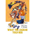 What the Jaguar Told Her