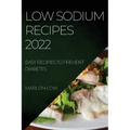 Low Sodium Recipes 2022: Easy Recipes to Prevent Diabetes