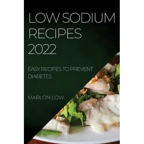 Low Sodium Recipes 2022: Easy Recipes to Prevent Diabetes