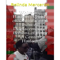Whitening Harlem: A Study on Gentrification induced Displacement of Persons of Color in Central Harlem.