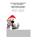 Diccionario Medico Para Viajeros: Espanol - Italiano / DIZIONARIO MEDICO PER I VIAGGIATORI: Italiano - Spagnolo