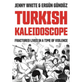 Turkish Kaleidoscope: Fractured Lives in a Time of Violence