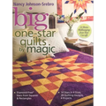 Big One-Star Quilts by Magic: Diamond-Free(r) Stars from Squares & Rectangles 14 Stars in 4 Sizes, 28 Quilting Designs, 4 Projects