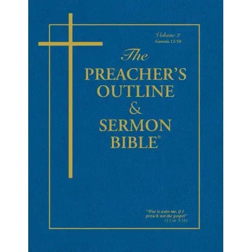 Preacher's Outline & Sermon Bible-KJV-Genesis 2: Chapters 12-50