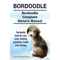 Bordoodle. Bordoodle Complete Owners Manual. Bordoodle book for care, costs, feeding, grooming, health and training.