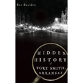 Hidden History of Fort Smith, Arkansas