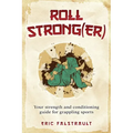 Roll Strong(er): Strength and conditioning for Brazilian Jiu-jitsu