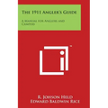 The 1911 Angler's Guide: A Manual for Anglers and Campers