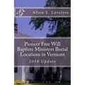 Pioneer Free Will Baptists Ministers Burial Locations in Vermont