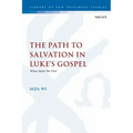 The Path to Salvation in Luke's Gospel: What Must We Do?