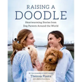 Raising a Doodle: Heartwarming Stories from Dog Parents Around the World