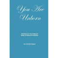 You Are Unborn: Pointers to Your Natural State of Eternal Freedom
