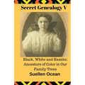 Secret Genealogy V: Black, White and Hamite; Ancestors of Color in Our Family Trees