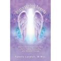 Discovering Angels: How to Invite Angels into Your Life for Peace, Tranquility, and Personal Change