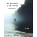 The Spirituality of Fly Fishing: An Introduction