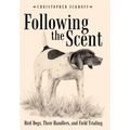 Following The Scent: Bird Dogs, Their Handlers, and Field Trialing