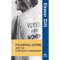 Founding Sisters and the Nineteenth Amendment